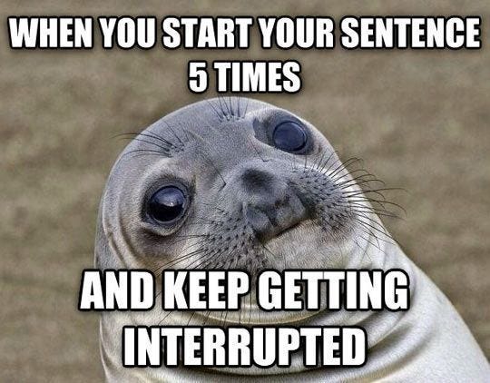 Keep Getting Interrupted Keep Getting Interrupted