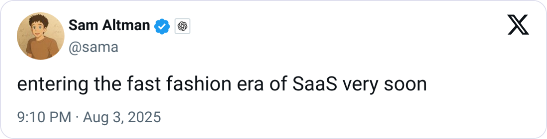Sam Altman: Entering the fast fashion era of SaaS very soon Sam Altman: Entering the fast fashion era of SaaS very soon