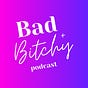 Bad + Bitchy Podcast's avatar