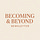 Becoming & Beyond Newsletter