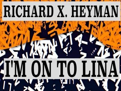 A cover image of Richard X. Heyman's latest single, "I'm On To Lina."