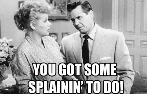 Lucy Ew GIF - Lucy Ew You Got Some Splaining To Do GIFs