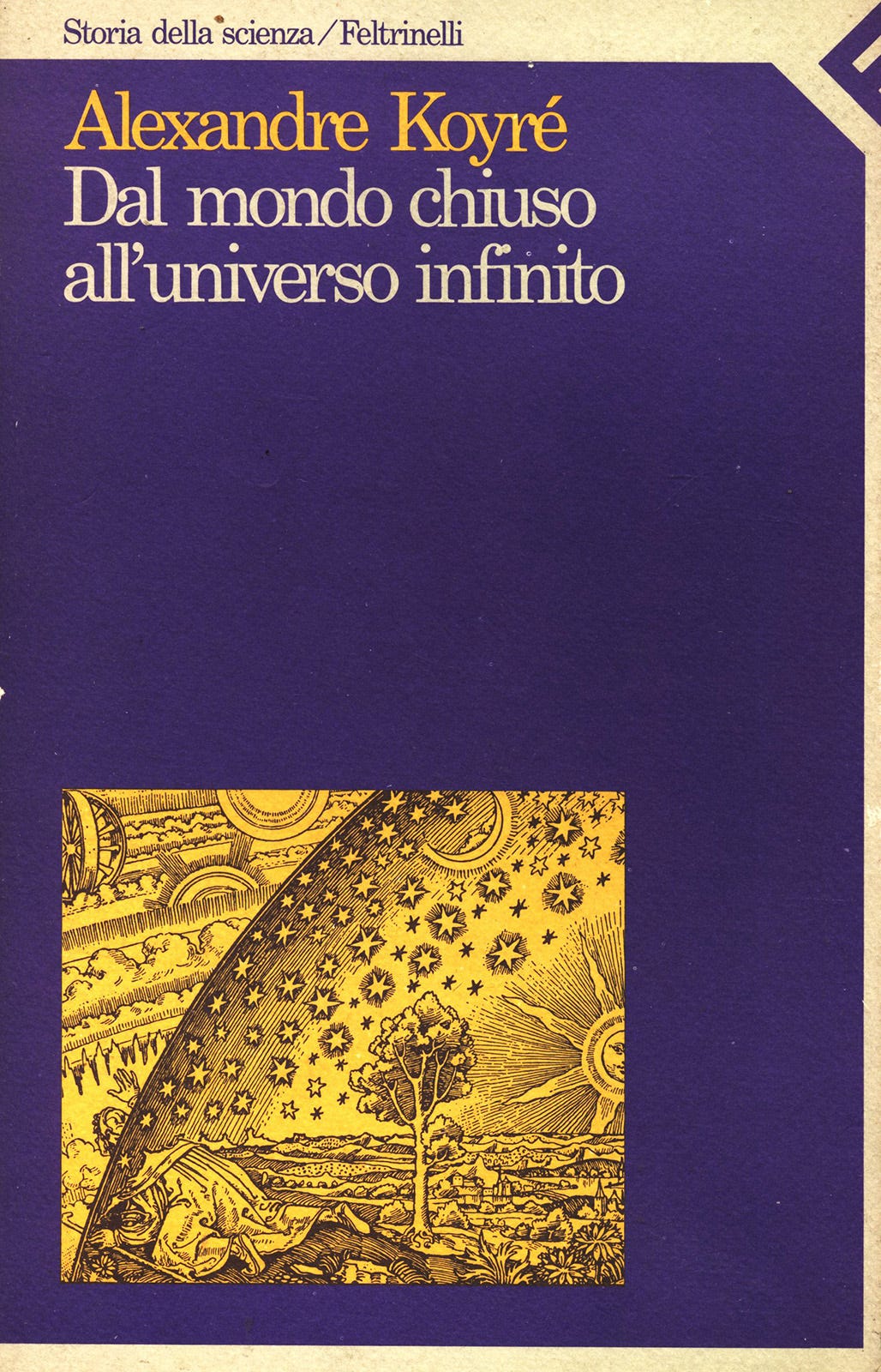 Alexandre Koyré, (1957), Dal mondo chiuso all'universo infinito, Translation by Luca Cafiero, «Storia della scienza», Feltrinelli, Milano, 1984