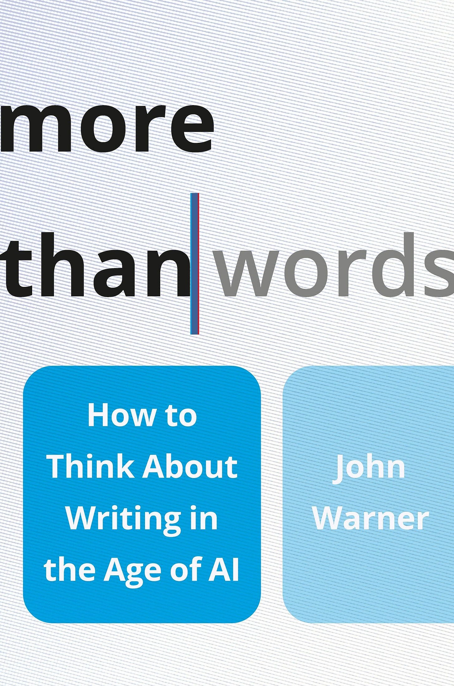 Cover of "More Than Words: How to Think About Writing in the Age of AI" with a blinking cursor