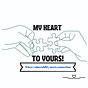 My Heart To Yours!