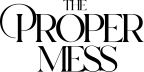 The Proper Mess