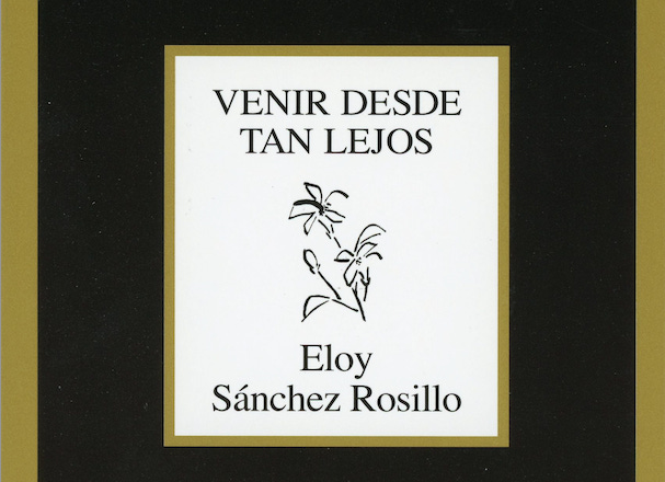 Venir desde tan lejos, de Eloy Sánchez Rosillo 