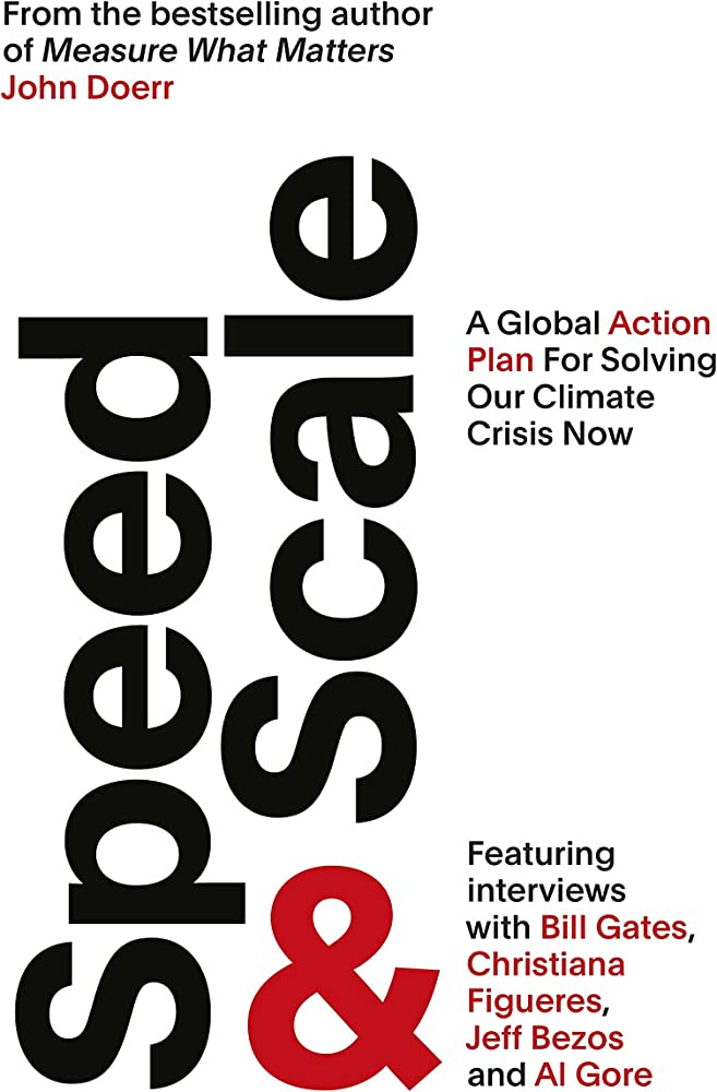 Speed & Scale: A Global Action Plan for Solving Our Climate Crisis Now:  Doerr, John: 9780241537770: Amazon.com: Books