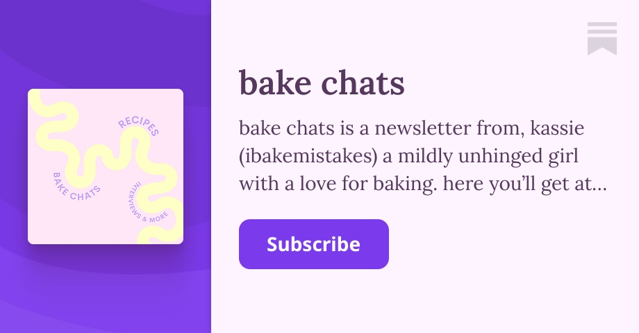 bake chats | Kassie Mendieta | Substack