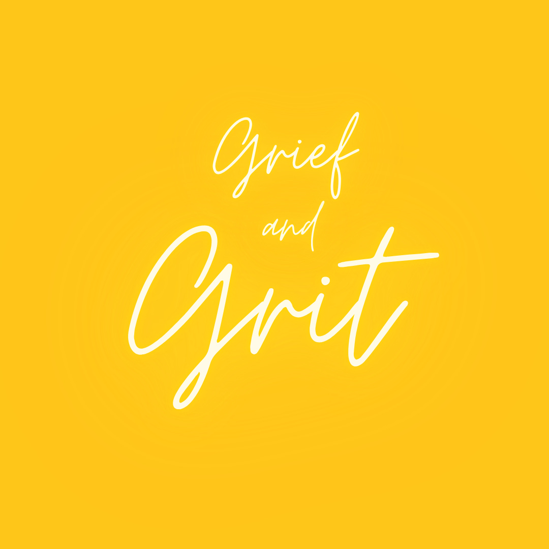 Grief and Grittiness