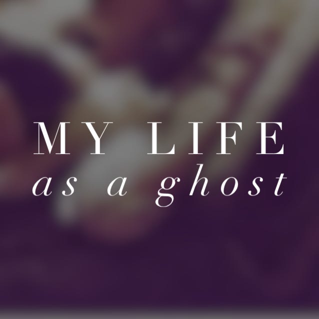 My Life as a Ghost 
