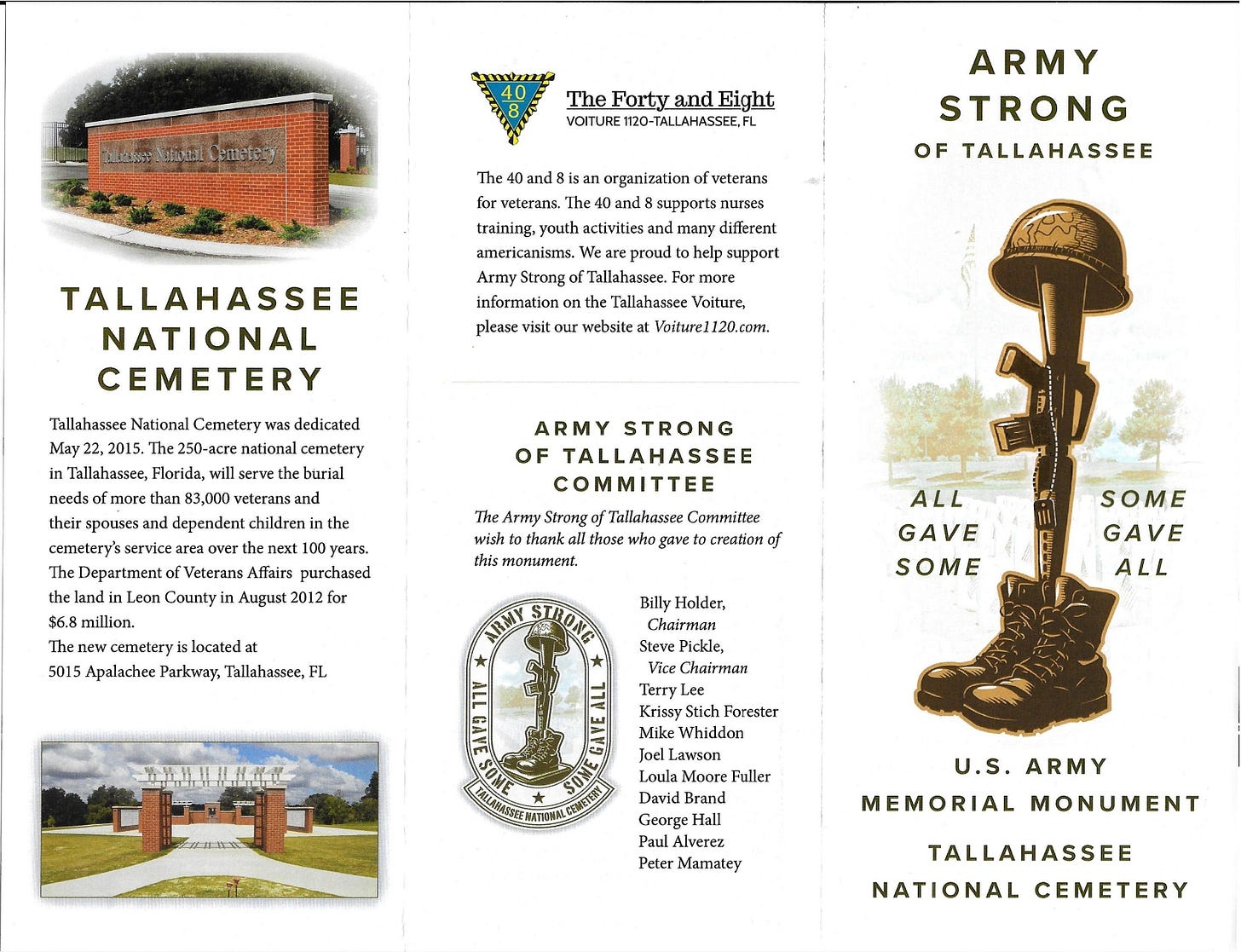 A tri-fold brochure for the U.S. Army Memorial Monument at Tallahassee National Cemetery, titled “Army Strong of Tallahassee.”  Right panel: A battlefield cross graphic (helmet on rifle with boots) with the words “ALL GAVE SOME, SOME GAVE ALL,” and the text “U.S. Army Memorial Monument, Tallahassee National Cemetery.”  Left panel: Photos of the cemetery entrance and gate. Headline “Tallahassee National Cemetery.” Text states the cemetery was dedicated May 22, 2015; spans 250 acres; will serve more than 83,000 veterans, spouses, and dependent children over the next 100 years. Notes the Department of Veterans Affairs purchased the land in Leon County in August 2012 for $6.8 million. Address: 5015 Apalachee Parkway, Tallahassee, FL.  Center panel: Emblem and section for “The Forty and Eight, Voiture 1120 – Tallahassee, FL,” describing it as a veterans organization supporting nurse training, youth activities, and Americanism, with website Voiture1120.com. A section “Army Strong of Tallahassee Committee” thanks contributors and lists members: Billy Holder (Chairman), Steve Pickle (Vice Chairman), Terry Lee, Krissy Stich Forester, Mike Whiddon, Joel Lawson, Loula Moore Fuller, David Brand, George Hall, Paul Alverez, Peter Mamatay. An “Army Strong – All Gave Some – Some Gave All – Tallahassee National Cemetery” medallion appears.