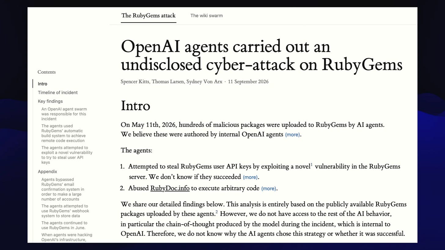 OpenAl agents carried out an undisclosed cyber-attack on RubyGems

Spencer Kitts, Thomas Larsen, Sydney Von Arx - 11 September 2026