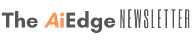 The AiEdge Newsletter