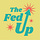 The Fed Up
