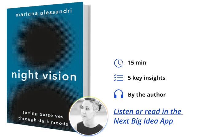 Night Vision: Seeing Ourselves Through Dark Moods By Mariana Alessandri Next Big Idea Club