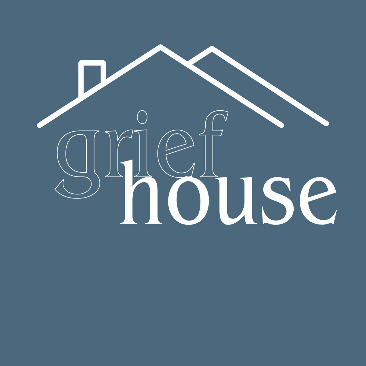 Grief House