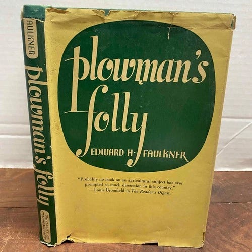 Plowman's Folly Edward H. Faulkner 1943 First Edition Agriculture University of - Picture 1 of 6 Plowman's Folly Edward H. Faulkner 1943 First Edition Agriculture University of - Picture 1 of 6