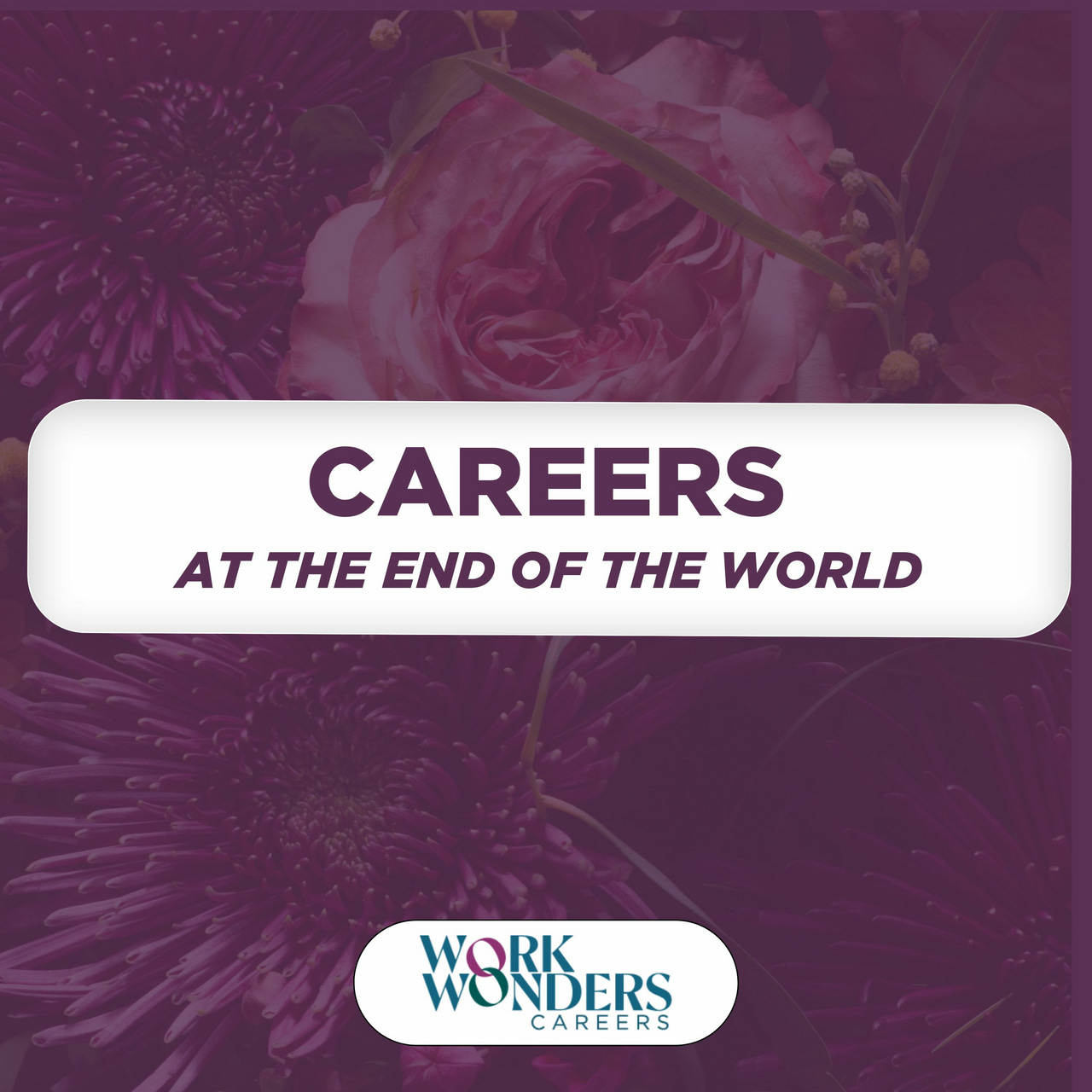 Careers at the End of the World