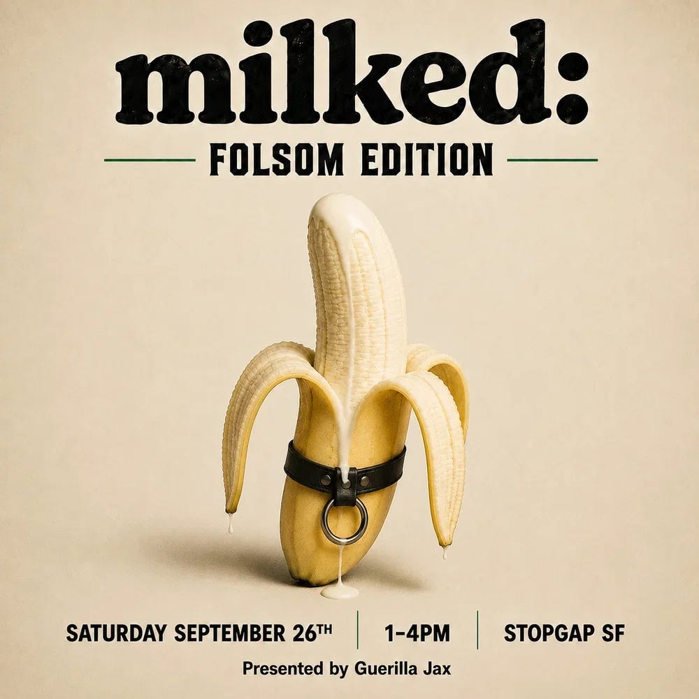MILKED: FOLSOM Edition | Stopgap SF MILKED: FOLSOM Edition | Stopgap SF