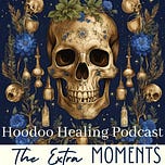 Hoodoo Healing: Roots & Reflections 