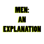 Men: An Explanation