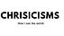 Chrisicisms