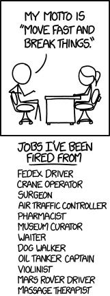moving fast and breaking things doesn't work for some jobs