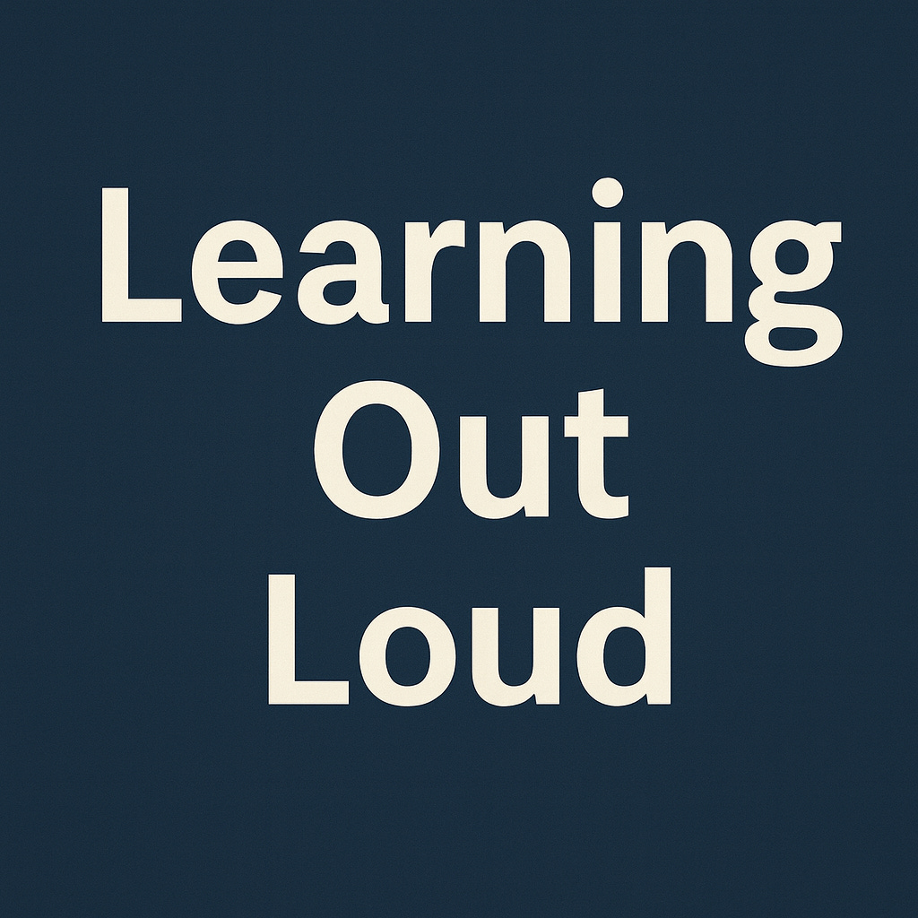 Learning Out Loud