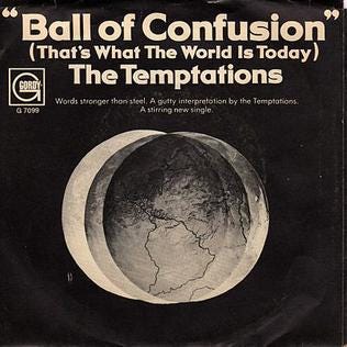 Ball of Confusion (That's What the World Is Today) - Wikipedia