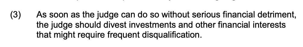 (3) As soon as the judge can do so without serious financial detriment, the judge should divest investments and other financial interests that might require frequent disqualification.