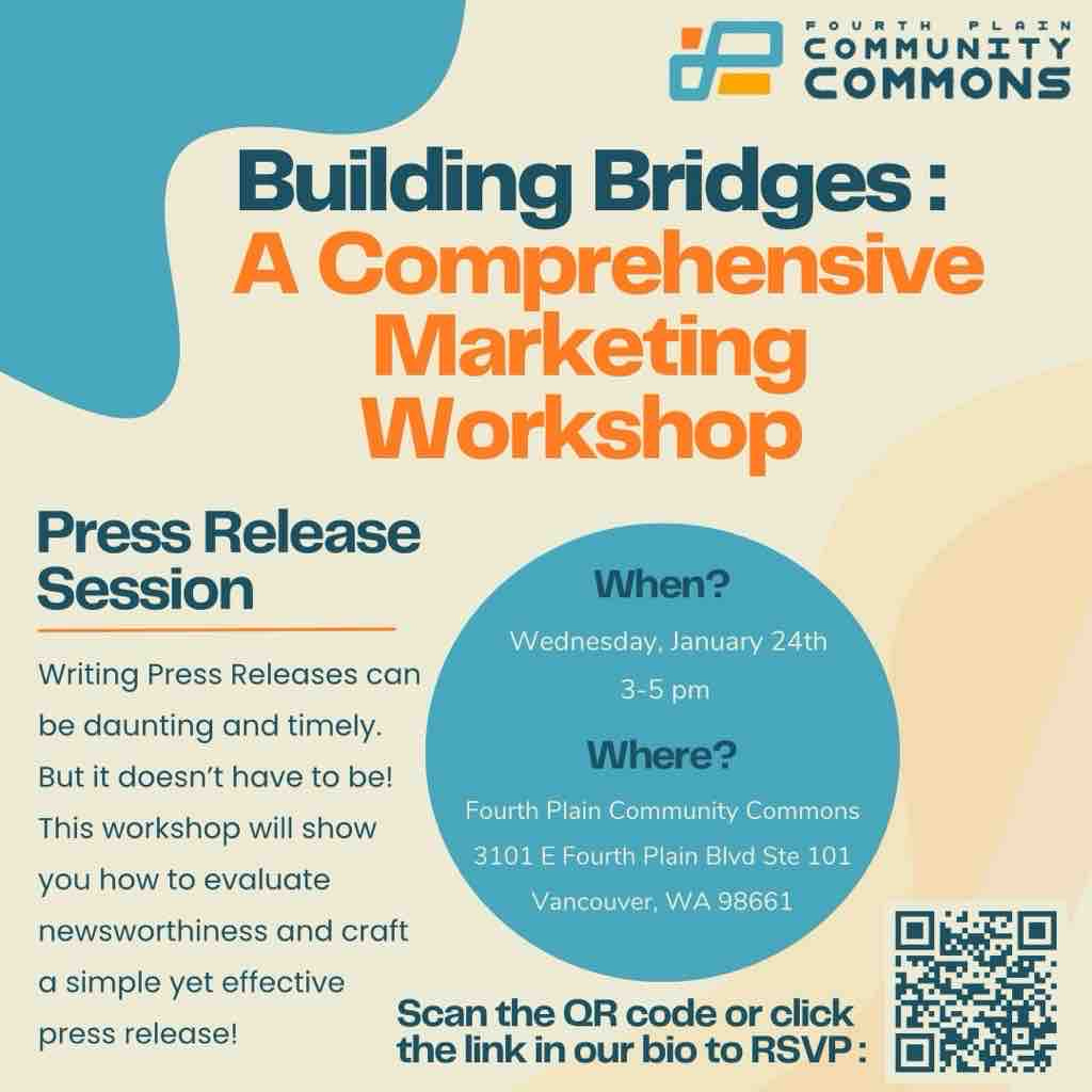 May be a graphic of text that says 'COMMUNITY COMMONS Building Bridges: A Comprehensive Marketing Workshop Press Release Session When? Wednesday, January 24th 3-5pm pm Writing Press Releases can be daunting and timely. But it doesn't have to be! This workshop will show you how to evaluate Where? 3101 Fourth Plain Community Commons Fourth Plain Blvd Ste 101 Vancouver, WA 98661 newsworthiness and craft simp simple yet effective press release! Scan the QR code or click the link in our bio to RSVP:' May be a graphic of text that says 'COMMUNITY COMMONS Building Bridges: A Comprehensive Marketing Workshop Press Release Session When? Wednesday, January 24th 3-5pm pm Writing Press Releases can be daunting and timely. But it doesn't have to be! This workshop will show you how to evaluate Where? 3101 Fourth Plain Community Commons Fourth Plain Blvd Ste 101 Vancouver, WA 98661 newsworthiness and craft simp simple yet effective press release! Scan the QR code or click the link in our bio to RSVP:'