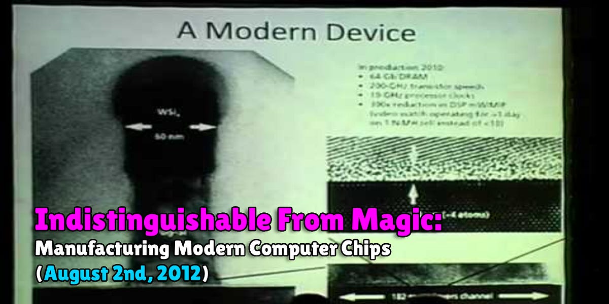Image for Indistinguishable From Magic: Manufacturing Modern Computer Chips