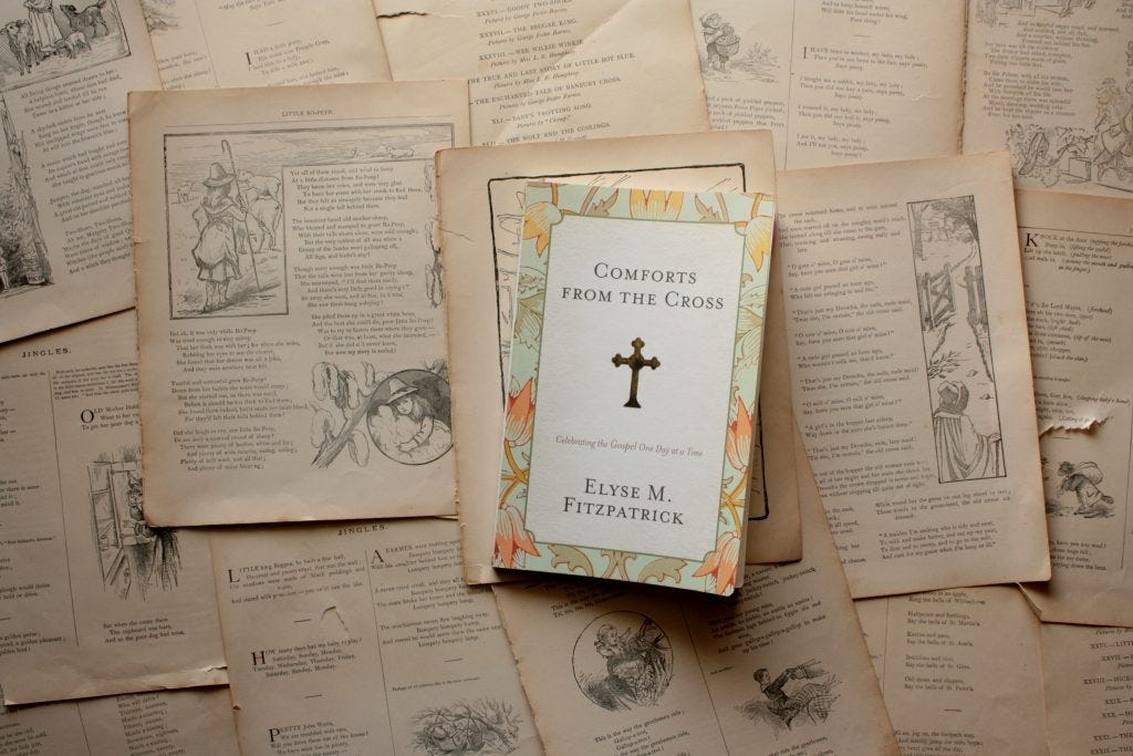 Comforts From the Cross, by Elyse Fitzpatrick | Little Book, Big Story