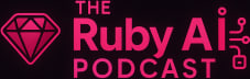 The Ruby AI Podcast