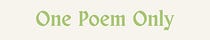 One Poem Only