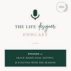 2: Grace-Based Goal-Setting & Evolving With the Seasons