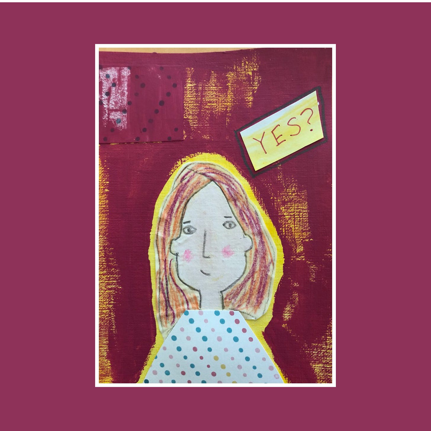 Burgundy background, roughly painted, with a person's face in the center. The handwritten text says YES? Burgundy background, roughly painted, with a person's face in the center. The handwritten text says YES?