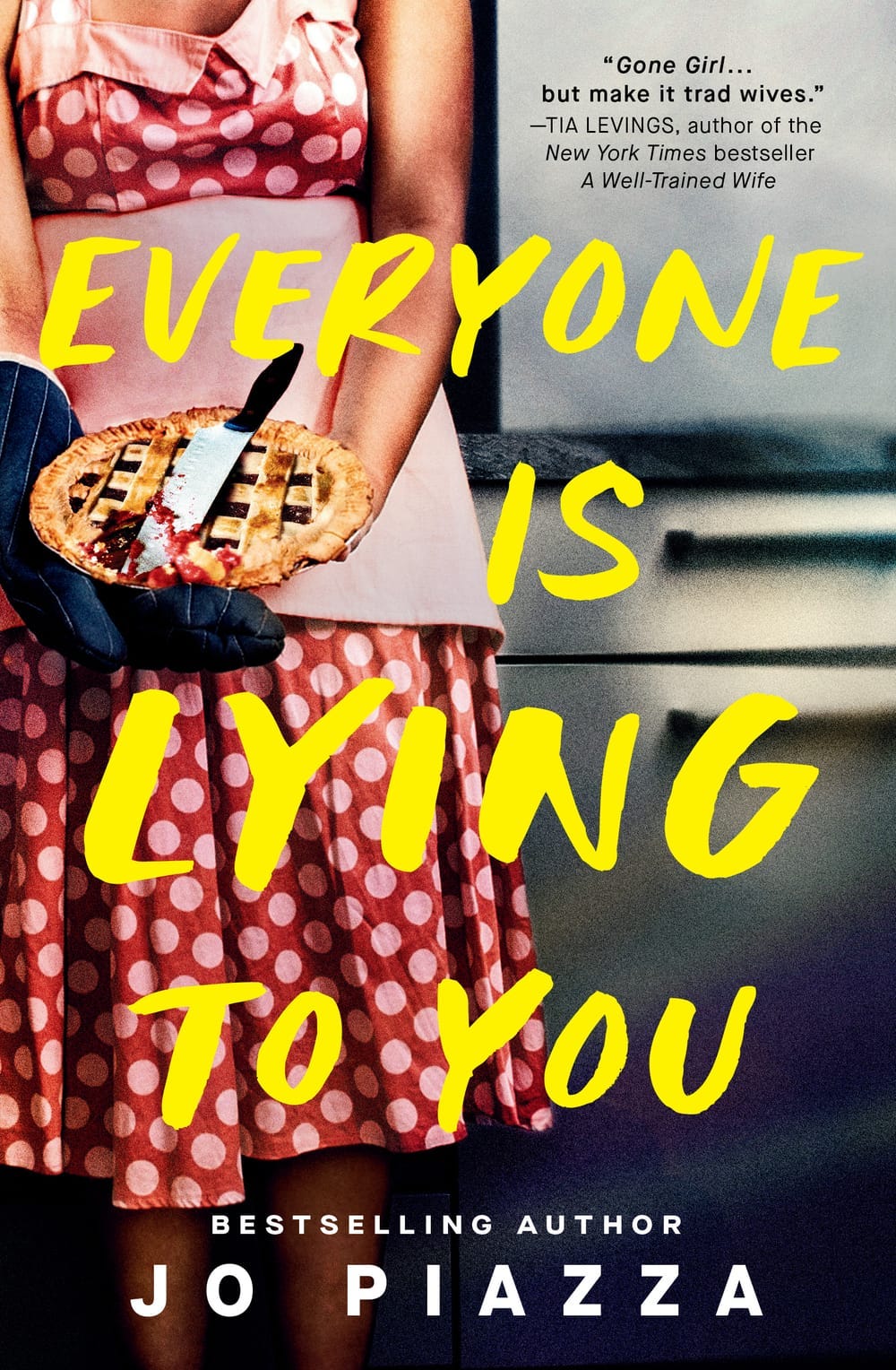 Everyone Is Lying To You, by Jo Piazza | Broad Street Review