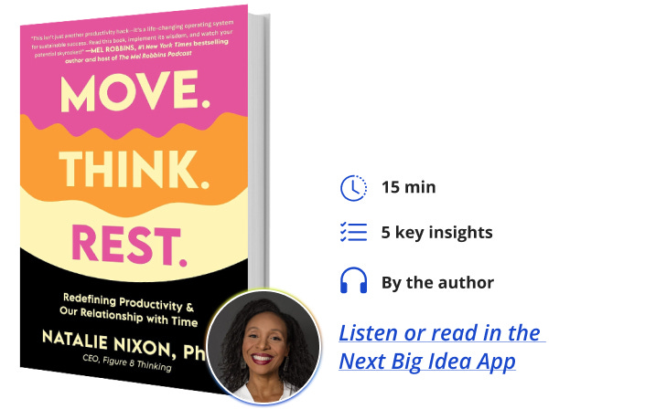 Move Think Rest Natalie Nixon Next Big Idea Club Book Bite Move Think Rest Natalie Nixon Next Big Idea Club Book Bite