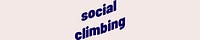 social climbing