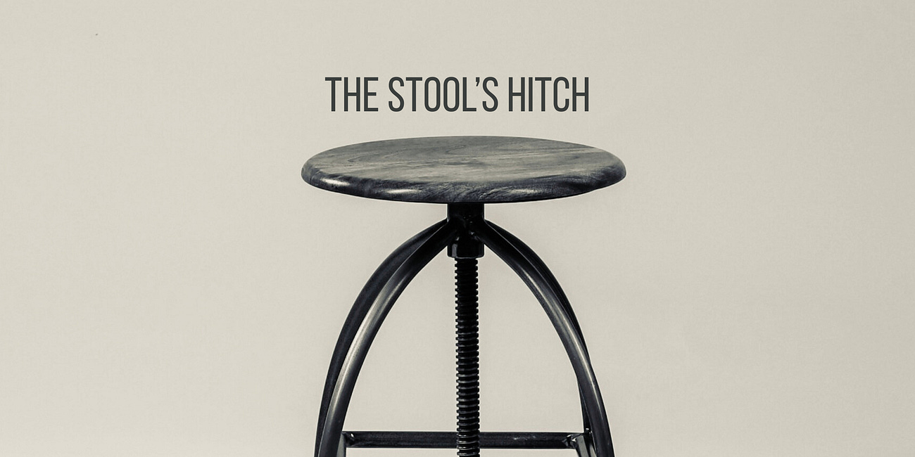 The Stool’s Hitch