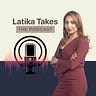 Latika Takes