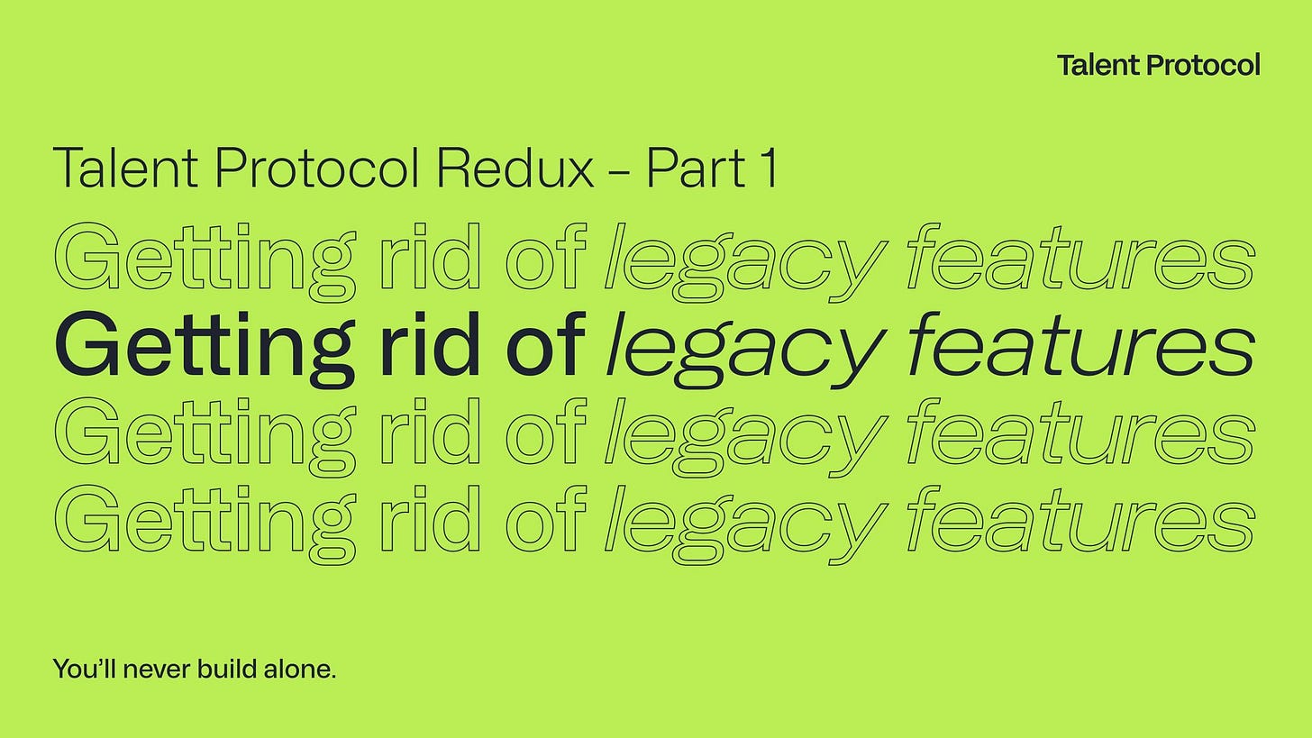 Talent Protocol Redux – Part 1: Getting rid of legacy