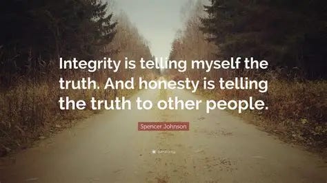 Spencer Johnson Quote: “Integrity is telling myself the truth. And ...