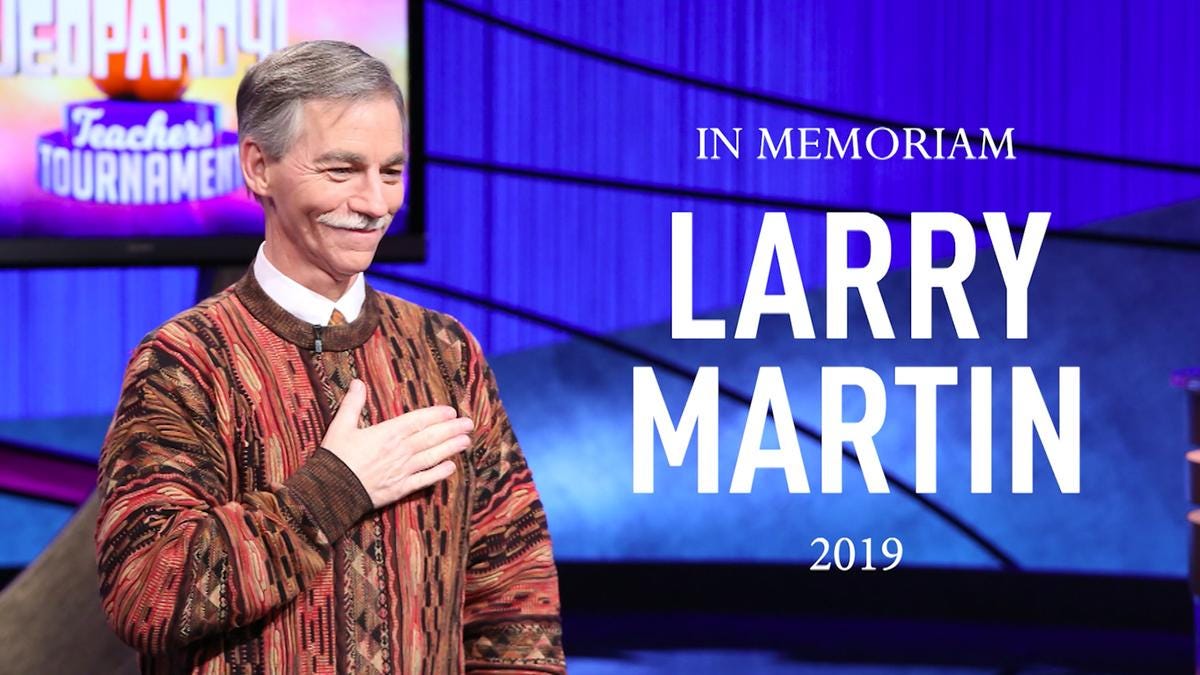 In Memory of Teachers Tournament Winner Larry Martin | J!Buzz | Jeopardy.com In Memory of Teachers Tournament Winner Larry Martin | J!Buzz | Jeopardy.com