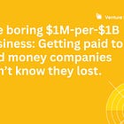 🤑 The boring $1M-per-$1B business: A niche where companies pay you to find money they didn't know they had.