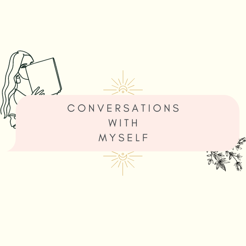 Conversations with Myself