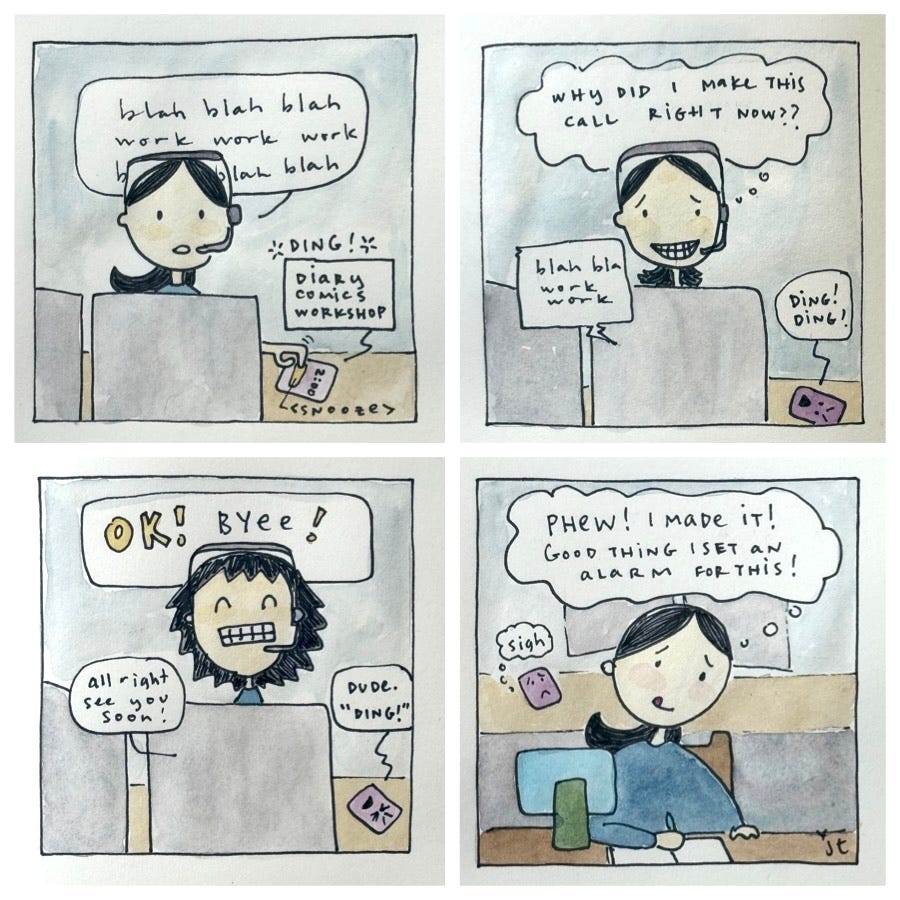 Jenny Tan, watercolor diary comic, work meeting. Panel 1 text reads: “blah blah blah” “Ding” “Diary comics workshop.” Panel 2 text reads: “Why did I make this call right now” “Blah blah blah work.” “Ding,ding” Panel 3 text reads: “ Ok! Bye!” “Alright see you soon!” “Dude. Ding.” Panel 4 text reads: “Phew I made it! Good thing I set an alarm for this!” “Sigh”