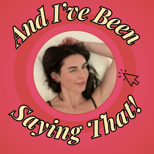 And I’ve Been Saying That!